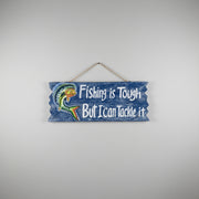 Fishing is Tough Sign 50x20x2cm