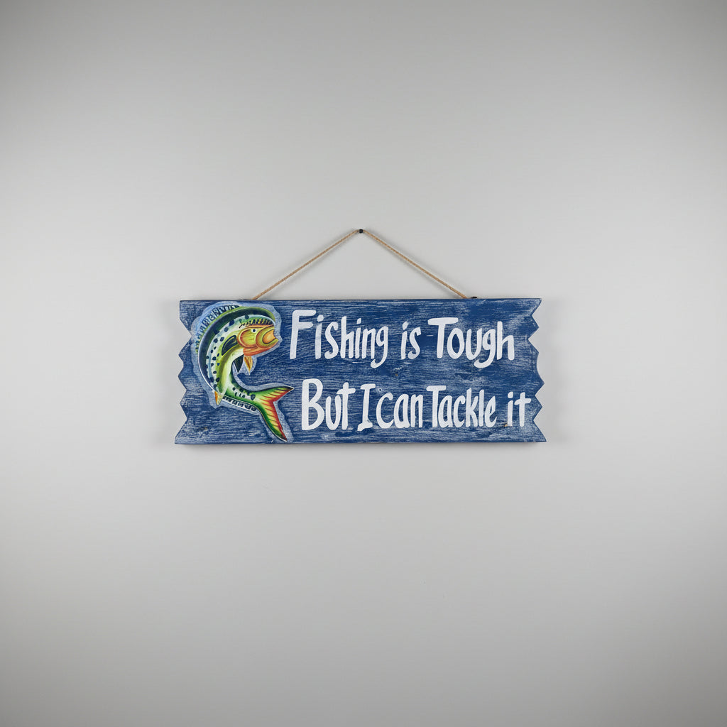 Fishing is Tough Sign 50x20x2cm